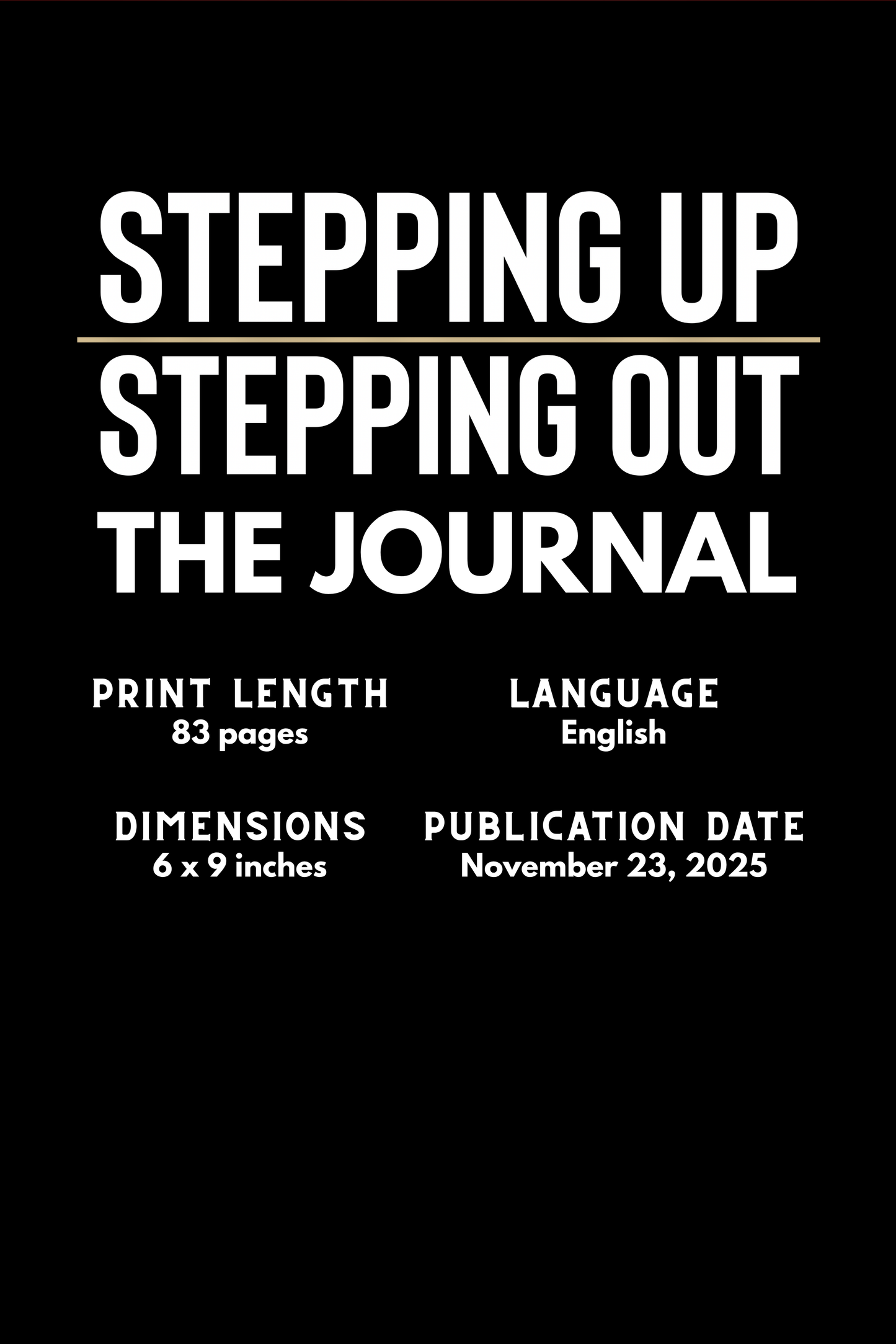 Stepping Up | Stepping Out Journal: A daily place to tell the truth, track your progress, and keep showing up.