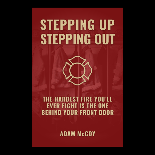 Stepping Up | Stepping Out: The Hardest Fire You'll Ever Fight Is The One Behind Your Front Door