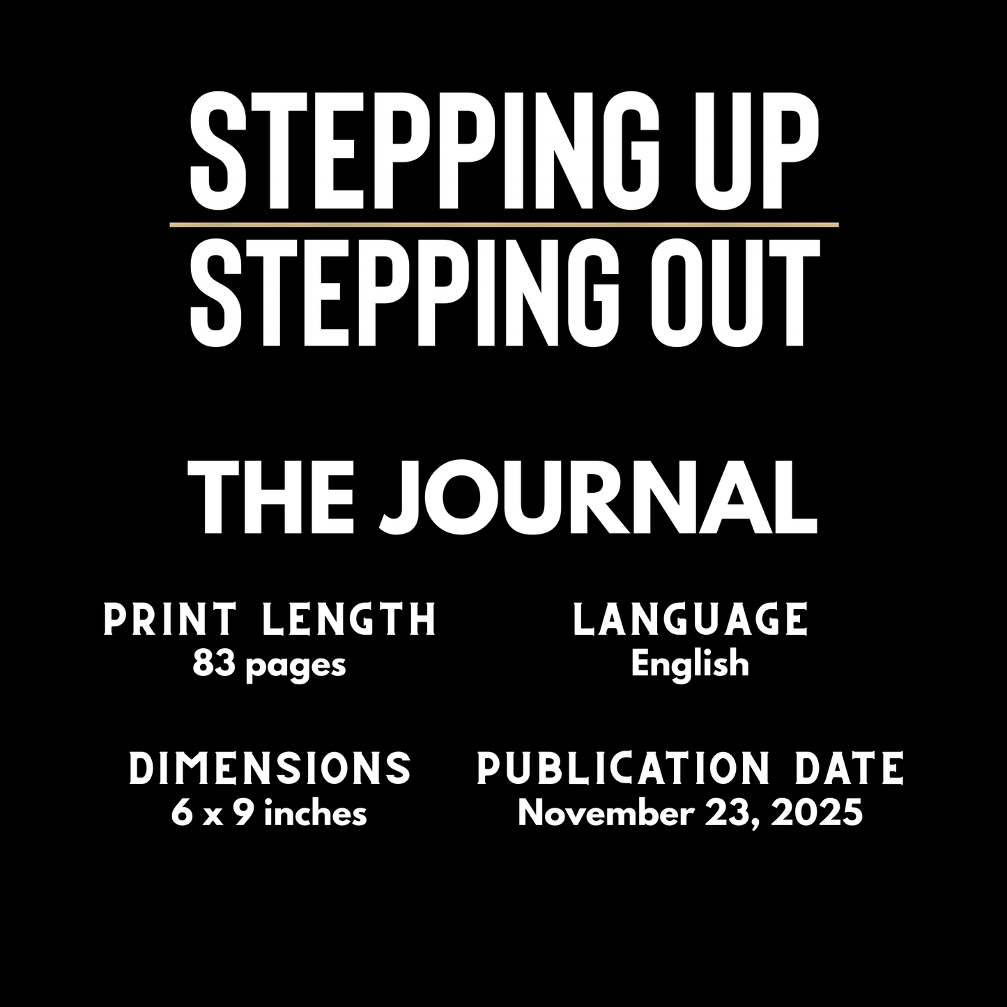 Stepping Up | Stepping Out Journal: A daily place to tell the truth, track your progress, and keep showing up.