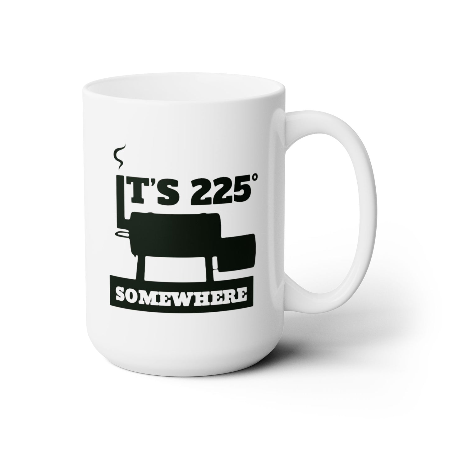 It’s 225° Somewhere Mug 15oz