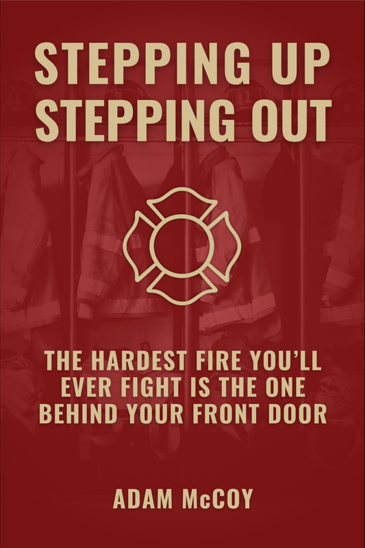 Stepping Up | Stepping Out: The Hardest Fire You'll Ever Fight Is The One Behind Your Front Door
